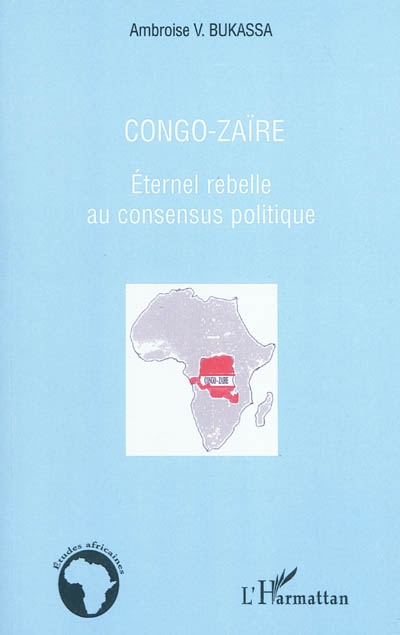 Congo-Zaïre : éternel rebelle au consensus politique
