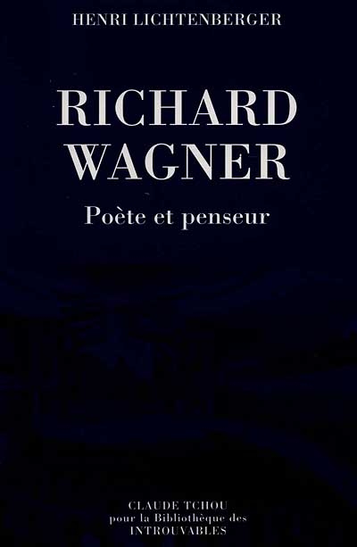 Richard Wagner : poète et penseur
