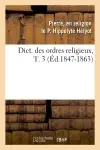 Dict. des ordres religieux, T. 3 (Ed.1847-1863)