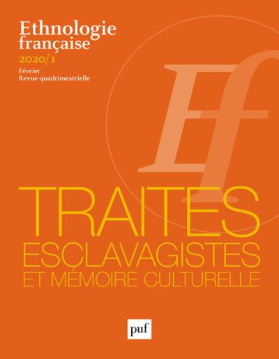 Ethnologie française, n° 1 (2020). Traites esclavagistes et mémoire culturelle