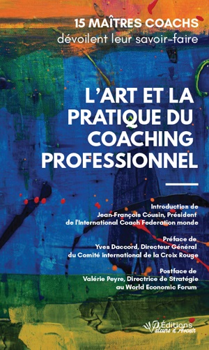 L'art et la pratique du coaching professionnel : 15 maîtres coachs dévoilent leur savoir-faire