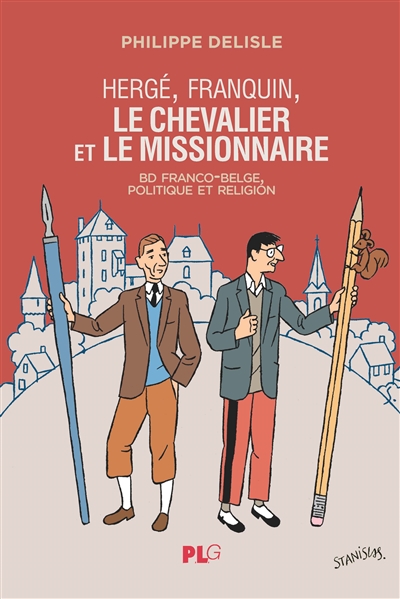 Hergé, Franquin, le chevalier et le missionnaire : BD franco-belge, politique et religion