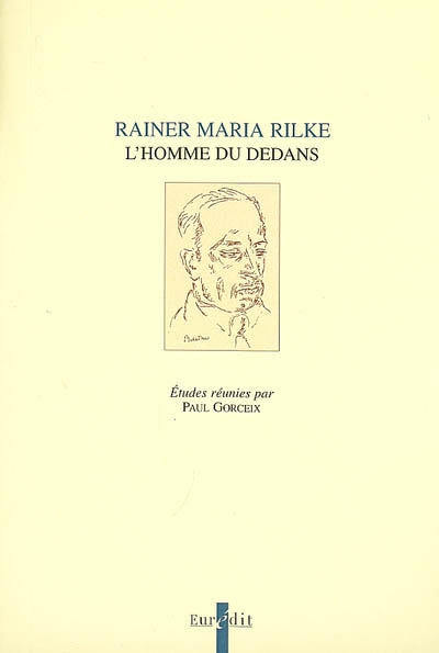 Rainer Maria Rilke : l'homme du dedans