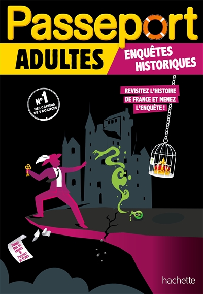 Passeport adultes : enquêtes historiques : revisitez l'histoire de France et menez l'enquête !