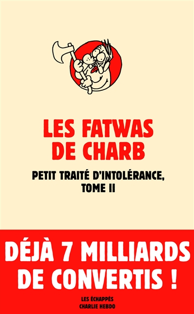 Les fatwas de Charb : petit traité d'intolérance. Vol. 2