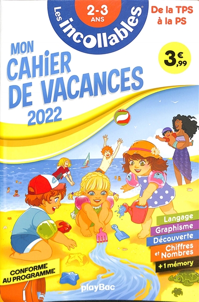 Les incollables : mon cahier de vacances 2022, de la TPS à la PS, 2-3 ans : conforme au programme