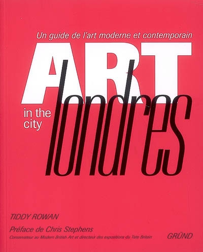 Art in the city, Londres : un guide de l'art moderne et contemporain