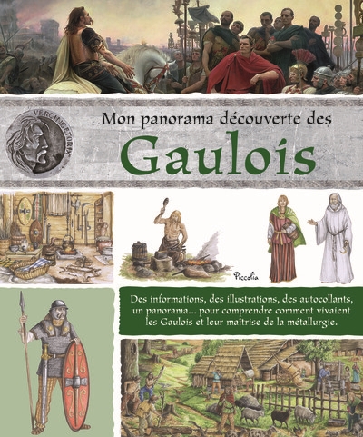 mon panorama découverte des gaulois : des informations, des illustrations, des autocollants, un panorama... pour comprendre comment vivaient les gaulois et leur maîtrise de la métallurgie