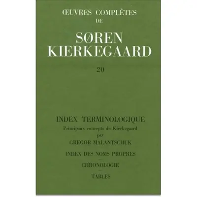Oeuvres complètes. Vol. 20. Index terminologique : principaux concepts de Kierkegaard