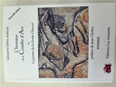 L'homme de la Combe d'Arc ou le peintre de la Grotte Chauvet