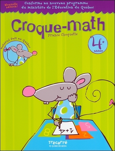 Croque-math : 4e année : pour les enfants de 9 et 10 ans : cahier d'activités mathématiques 4