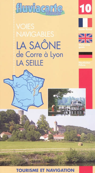 Les voies navigables de la Saône : la Seille et le Doubs : guide de navigation fluviale