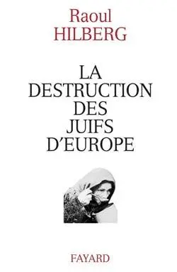 La destruction des juifs d'Europe