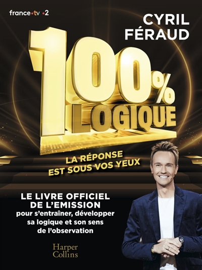 100 % logique : la réponse est sous vos yeux : 150 questions pour jouer en famille et tester votre sens de l'observation et votre esprit de déduction !