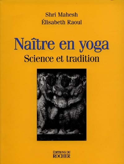 Naître en yoga : science et tradition