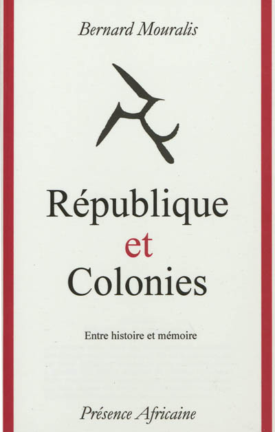République et colonies : entre histoire et mémoire, la République française et l'Afrique