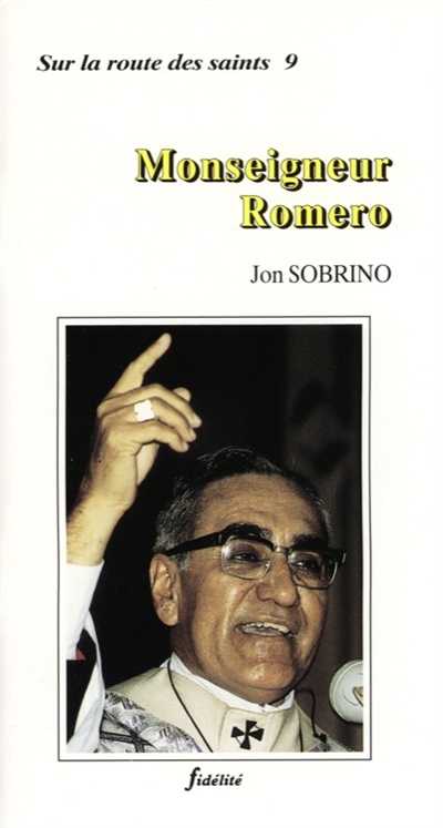 Monseigneur Romero : une bonne nouvelle pour les pauvres