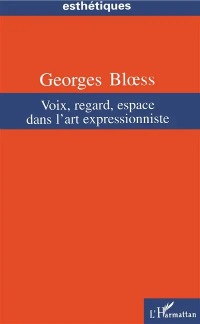 Voix, regard, espace dans l'art expressionniste