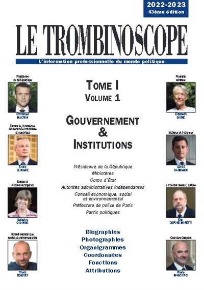 Le trombinoscope : l'information professionnelle du monde politique. Vol. 1-1. Gouvernement & institutions 2022-2023