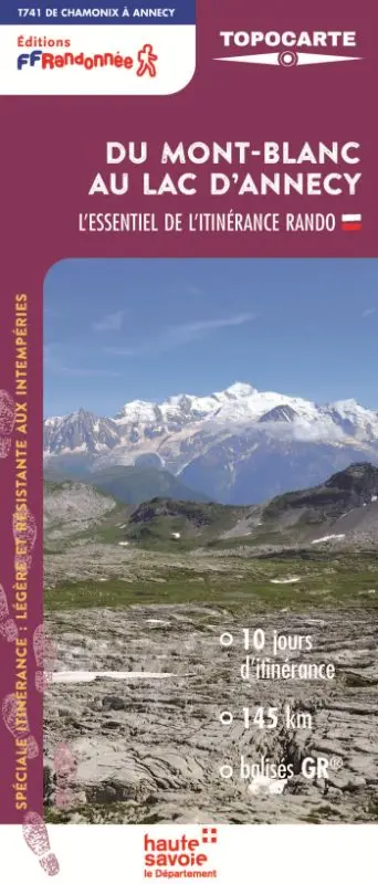 Du Mont-Blanc au lac d'Annecy : l'essentiel de l'itinérance rando : 10 jours d'itinérance, 145 km, balisés GR, T741 de Chamonix à Annecy
