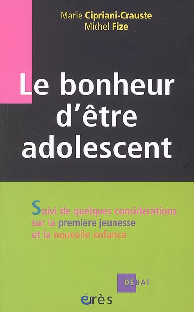 le bonheur d'être adolescent. quelques considérations sur la première jeunesse et la nouvelle enfance