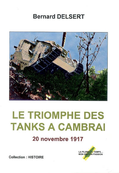 Le triomphe des tanks à Cambrai : 20 novembre 1917