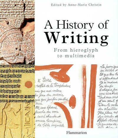 A history of writing : from hieroglyph to multimedia