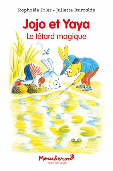 Jojo et Yaya : le têtard magique