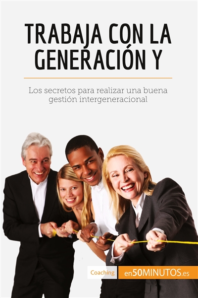 Trabaja con la generación Y...