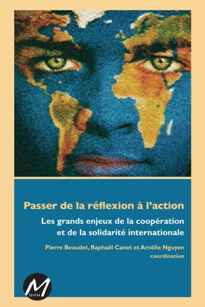 Passer de la réflexion à l'action : les grands enjeux de la coopération et de la solidarité internationale