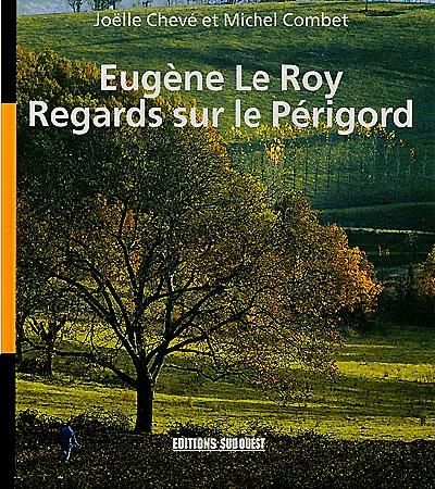 Eugène Le Roy, regards sur le Périgord
