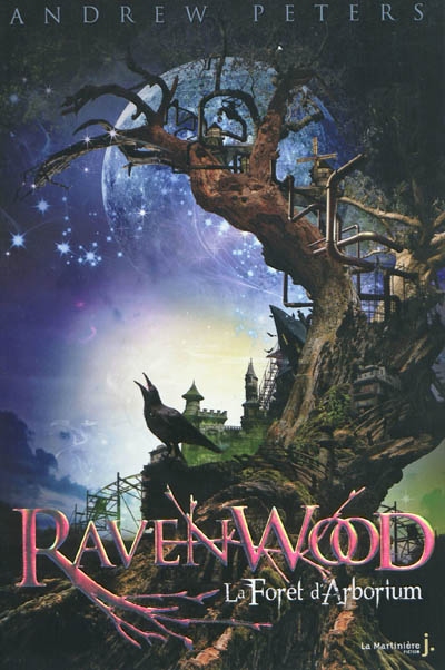 Ravenwood. Vol. 1. La forêt d'Arborium