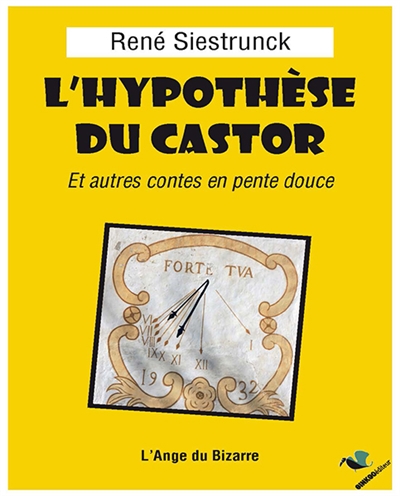 couverture du livre L'hypothèse du castor : et autres contes en pente douce