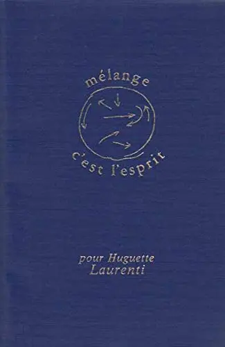 Mélange c'est l'esprit : hommage offert à Huguette Laurenti
