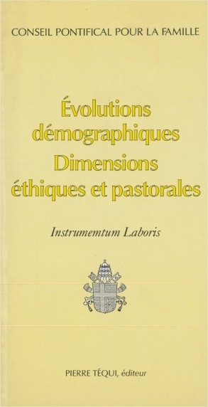 Evolutions démographiques : dimensions éthiques et pastorales : instrumentum laboris