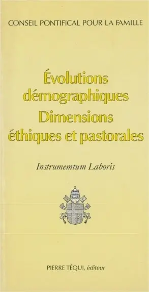Evolutions démographiques : dimensions éthiques et pastorales : instrumentum laboris