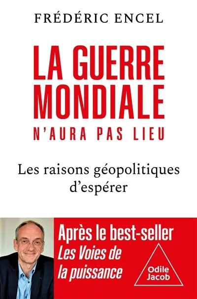 La guerre mondiale n'aura pas lieu : les raisons géopolitiques d'espérer