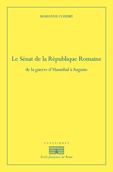 Le Sénat de la République romaine : de la guerre d'Hannibal à Auguste