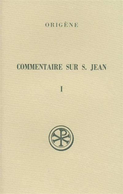 Commentaire sur saint Jean. Vol. 1. Livres I-V
