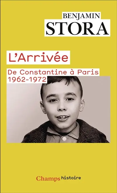 L'arrivée : de Constantine à Paris, 1962-1972