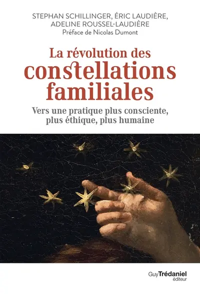 La révolution des constellations familiales : vers une pratique plus consciente, plus éthique, plus humaine