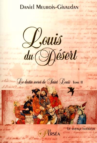 Louis du Désert : destin secret de Saint Louis, t. 02