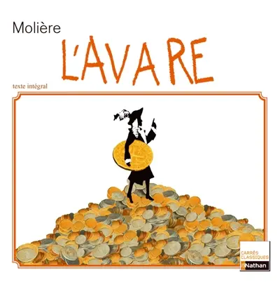 L'avare : comédie, 1668 : texte intégral