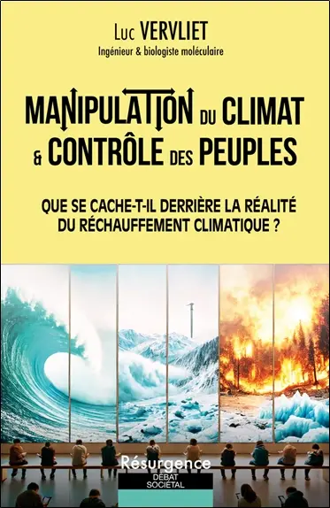 Manipulation du climat & contrôle des peuples : que se cache-t-il derrière la réalité du réchauffement climatique ?