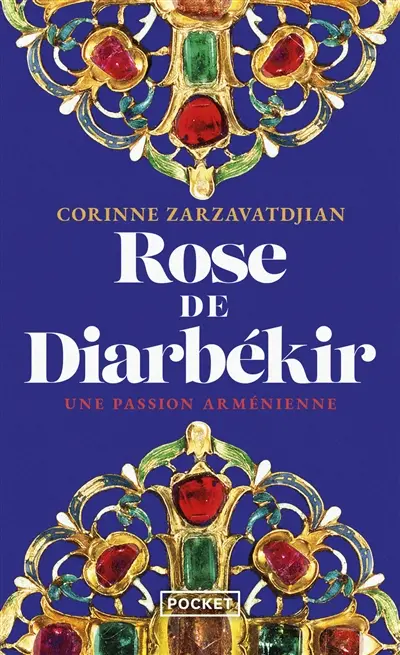 Rose de Diarbékir : une passion arménienne
