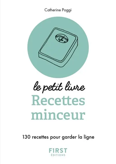 Recettes minceur : 130 recettes pour garder la ligne