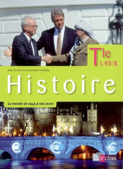 Histoire, terminale L, ES, S : le monde de 1945 à nos jours : manuel de l'élève