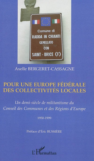 Pour une Europe fédérale des collectivités locales : un demi-siècle de militantisme du Conseil des communes et des régions d'Europe : 1950-1999