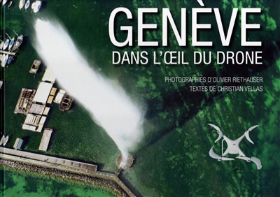 Genève : dans l'oeil du drone