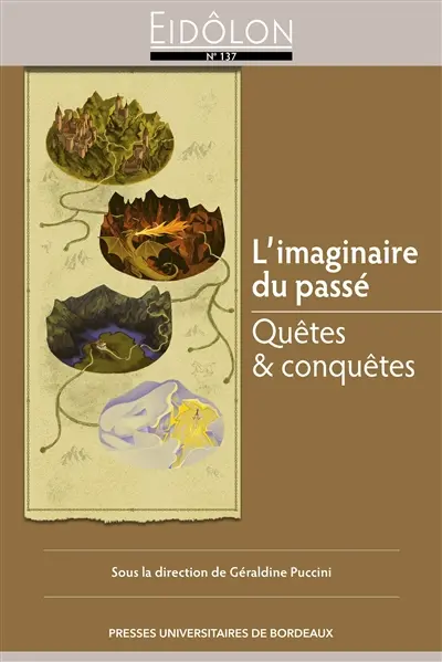 L'imaginaire du passé : quêtes & conquêtes